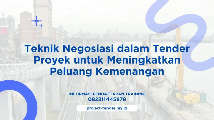 PELATIHAN TEKNIK NEGOSIASI DALAM TENDER PROYEK UNTUK MENINGKATKAN PELUANG KEMENANGAN JAKARTA